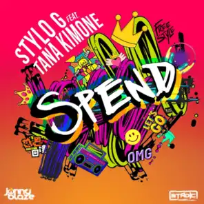 Spend (feat. Stylo G & TANA KIMONE)