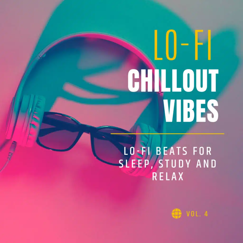 LoFi Chillout Vibes, Vol.4 (Lo-Fi Beats For Sleep, Study And Relax)