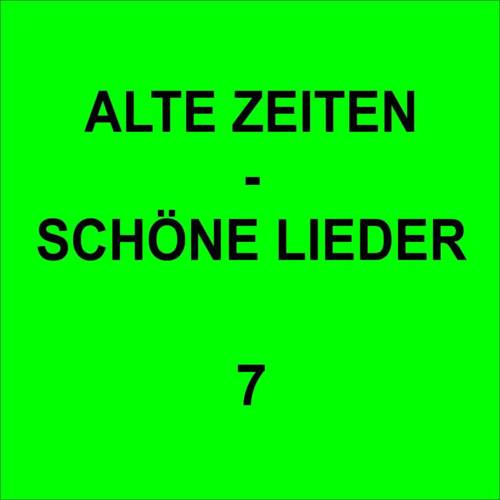 Alte Zeiten - Schöne Lieder 7