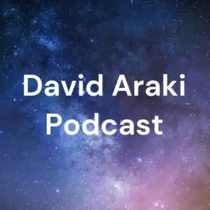 David Araki Podcast