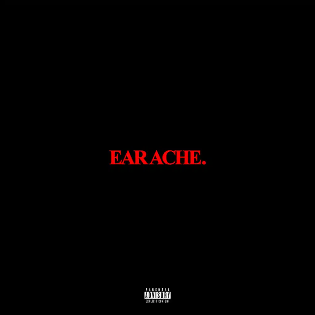 Earache.