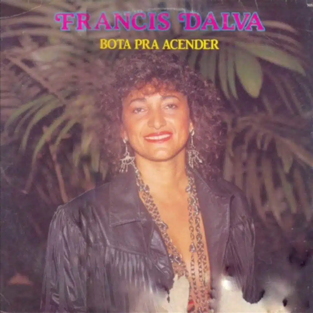 Francis Dalva - Bota pra Acender