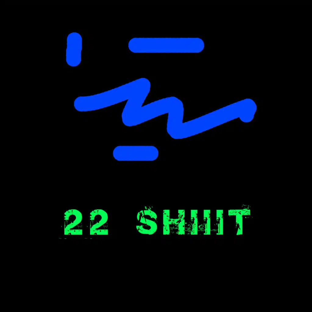 22 Shiiit