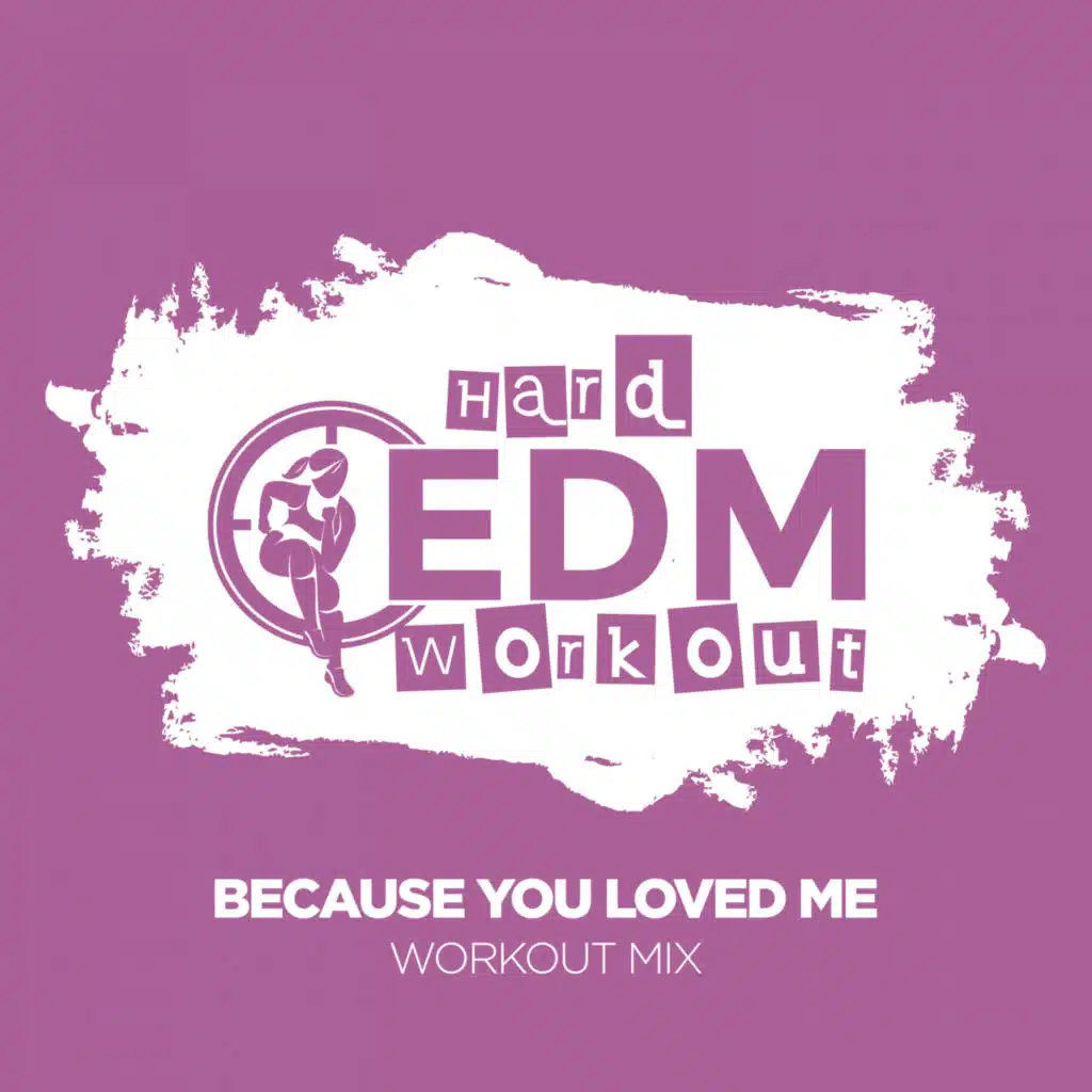 Because You Loved Me (Workout Mix Edit 140 bpm)