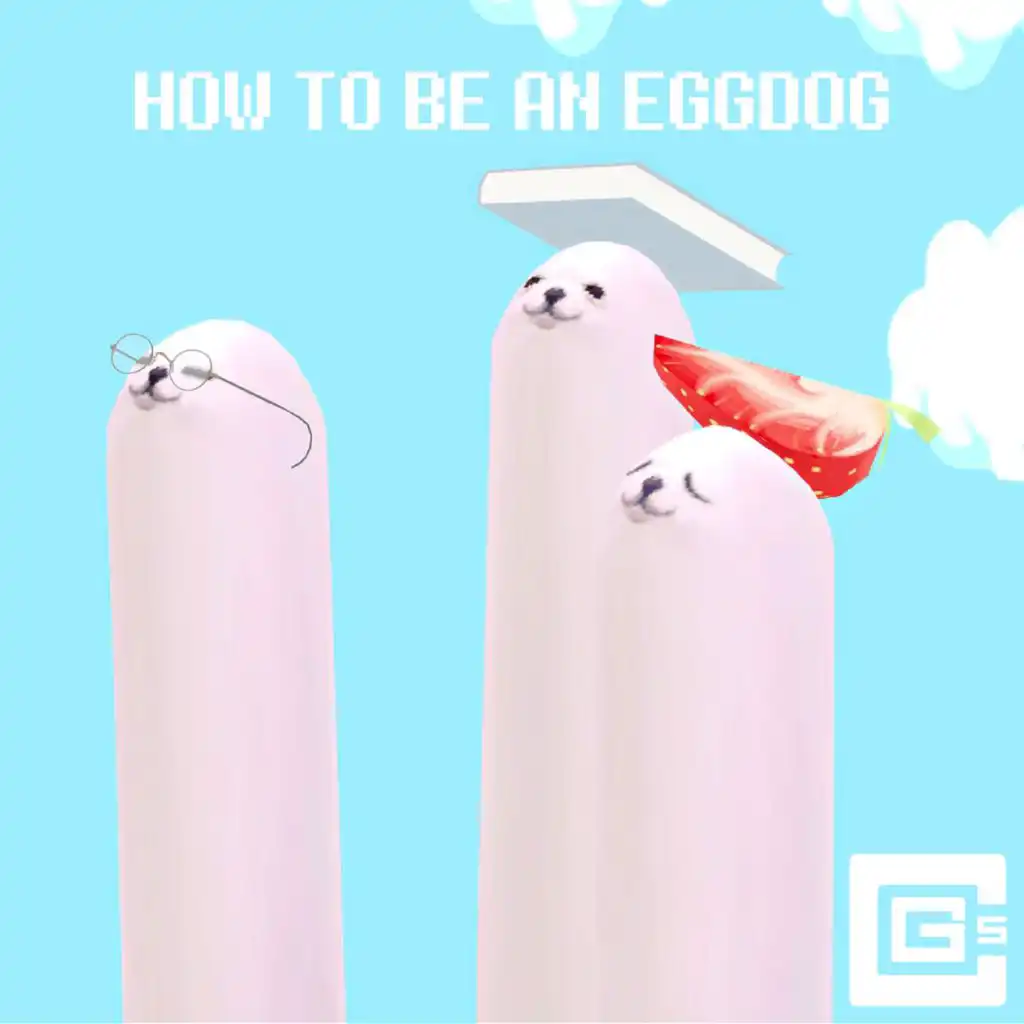How to Be an Eggdog