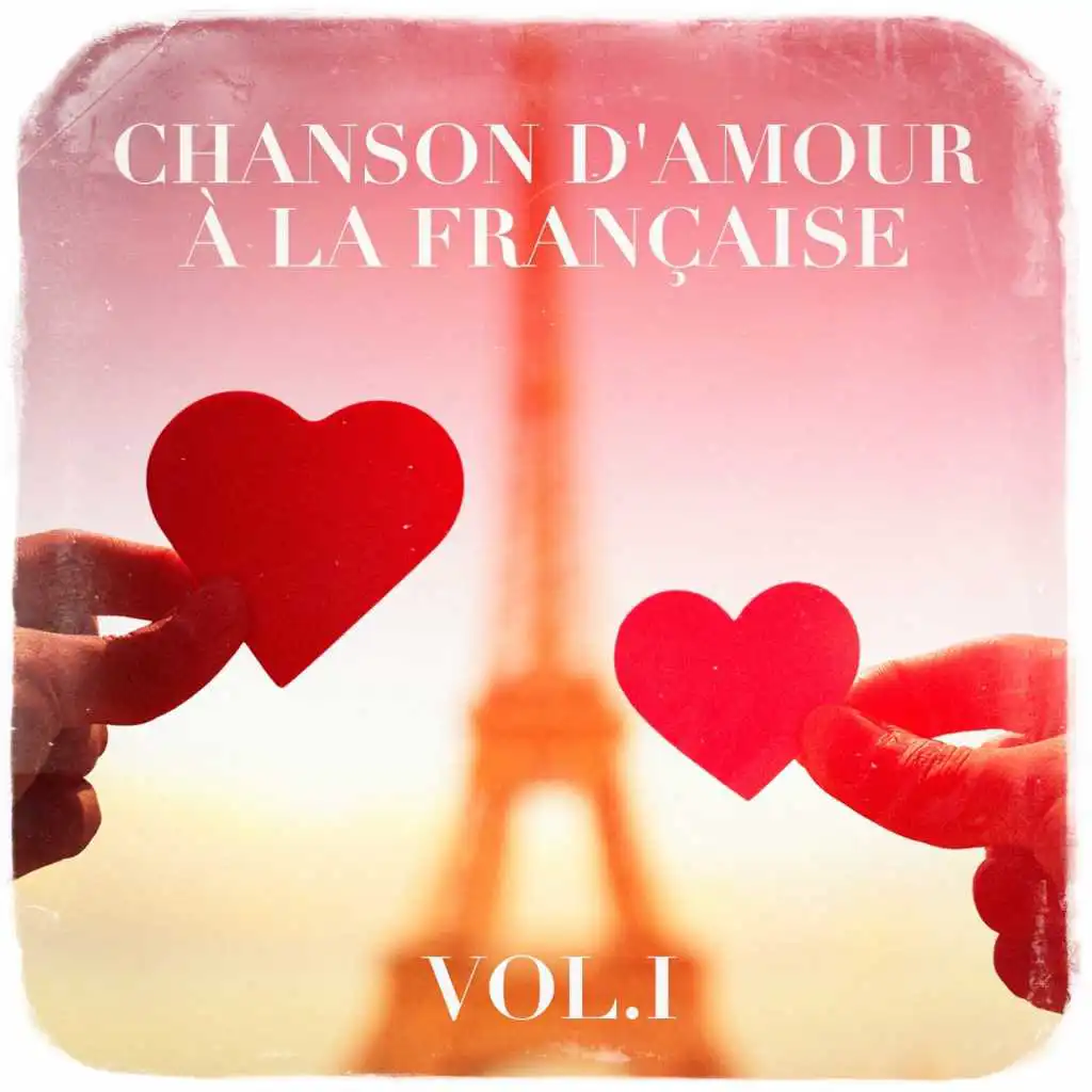 Chanson d'amour à la française, Vol. 1