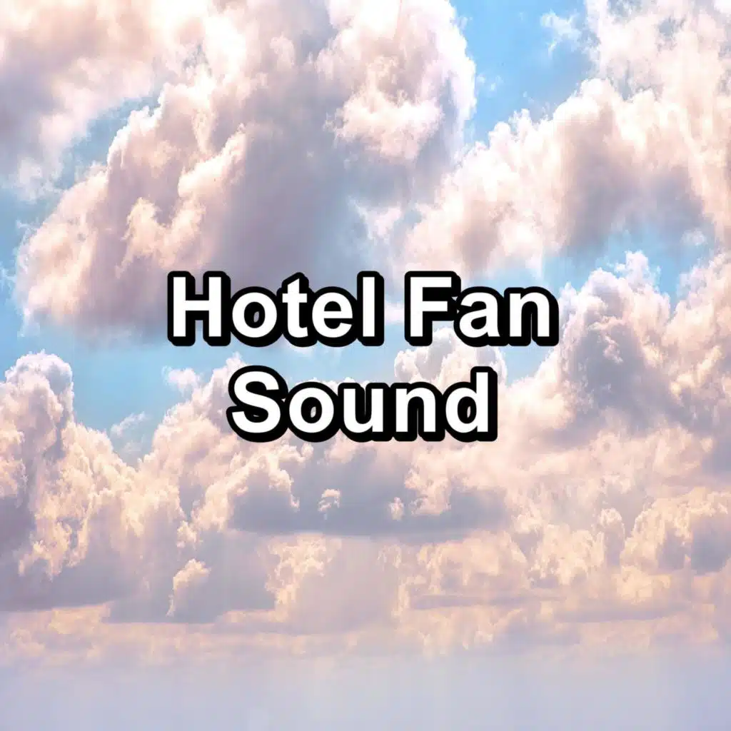 Hotel Fan Sound