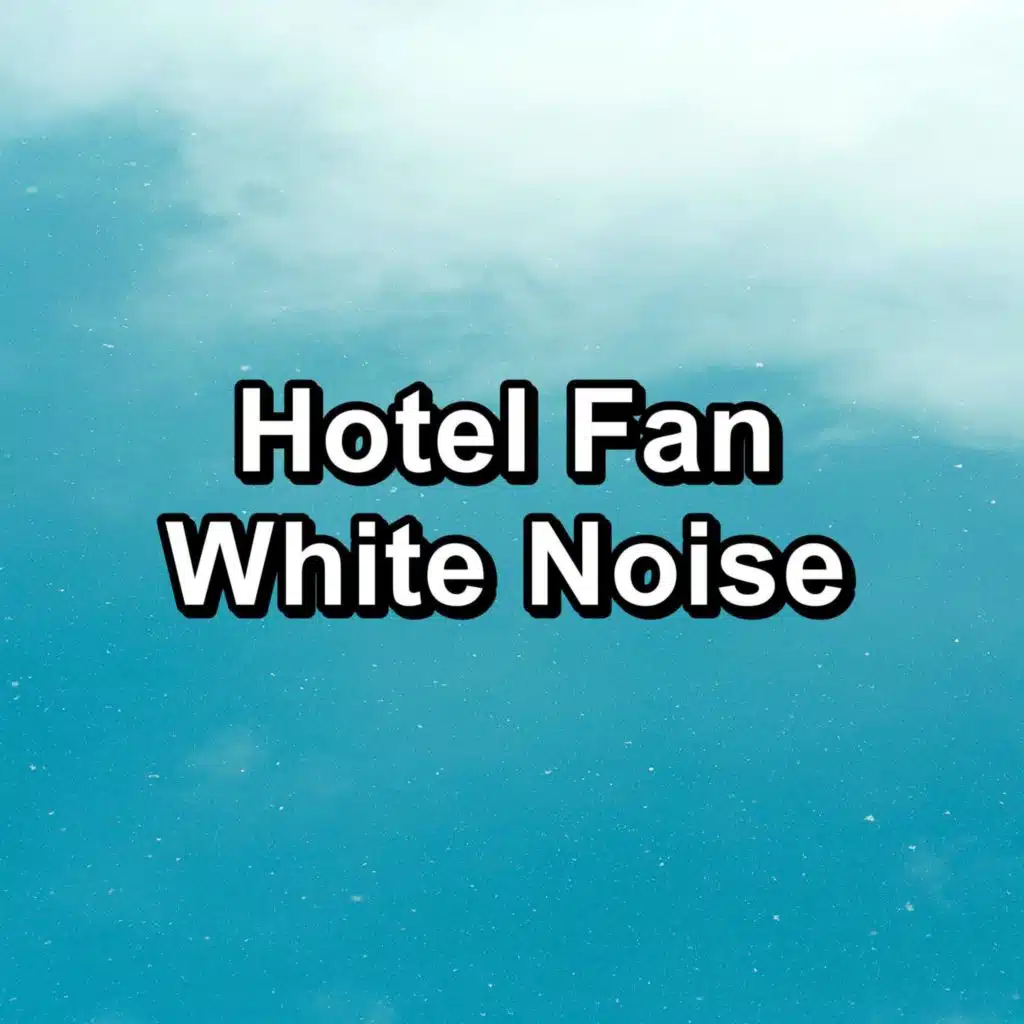 Hotel Fan White Noise