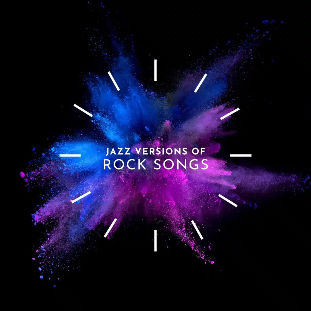 Jazz Versions of Rock Songs
