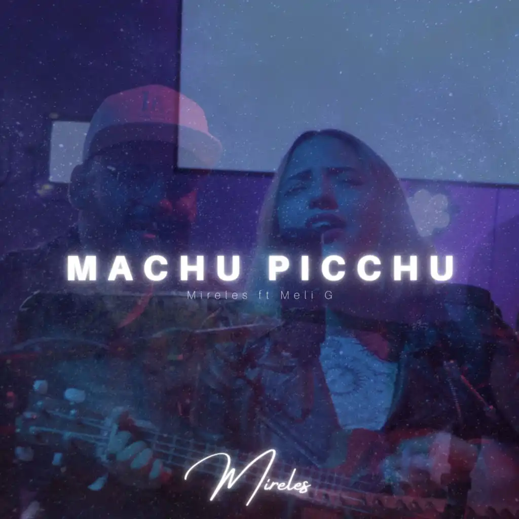 Machu Picchu (feat. Meli G)