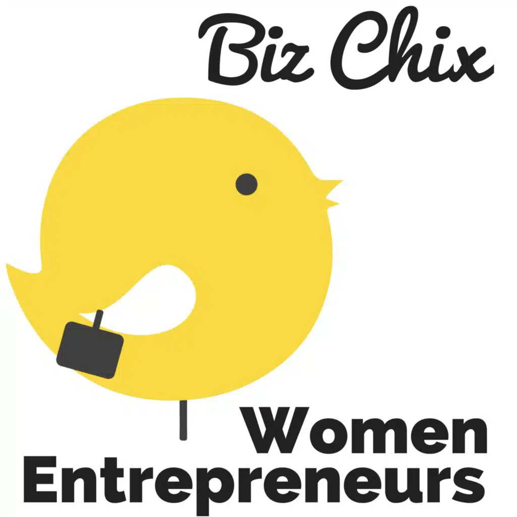 The BizChix Podcast:  Female Entrepreneurs | Women Small Business | Biz Chix