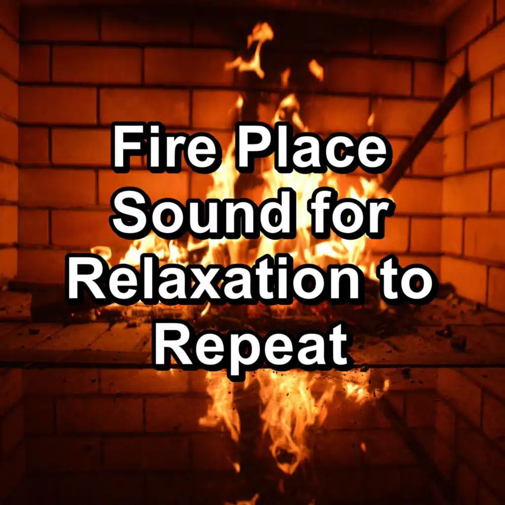 Fire Place Sound for Relaxation to Repeat