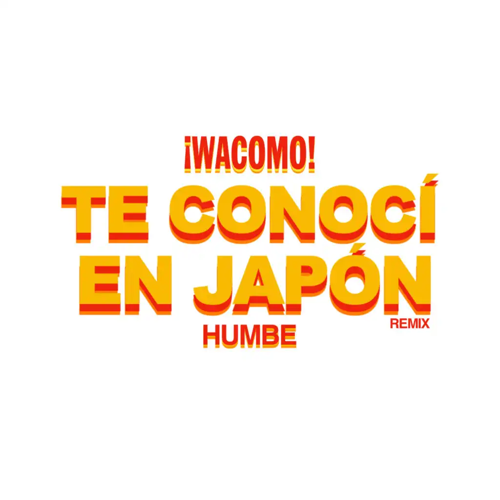 Te Conocí en Japón (Remix) [feat. Wacomo]