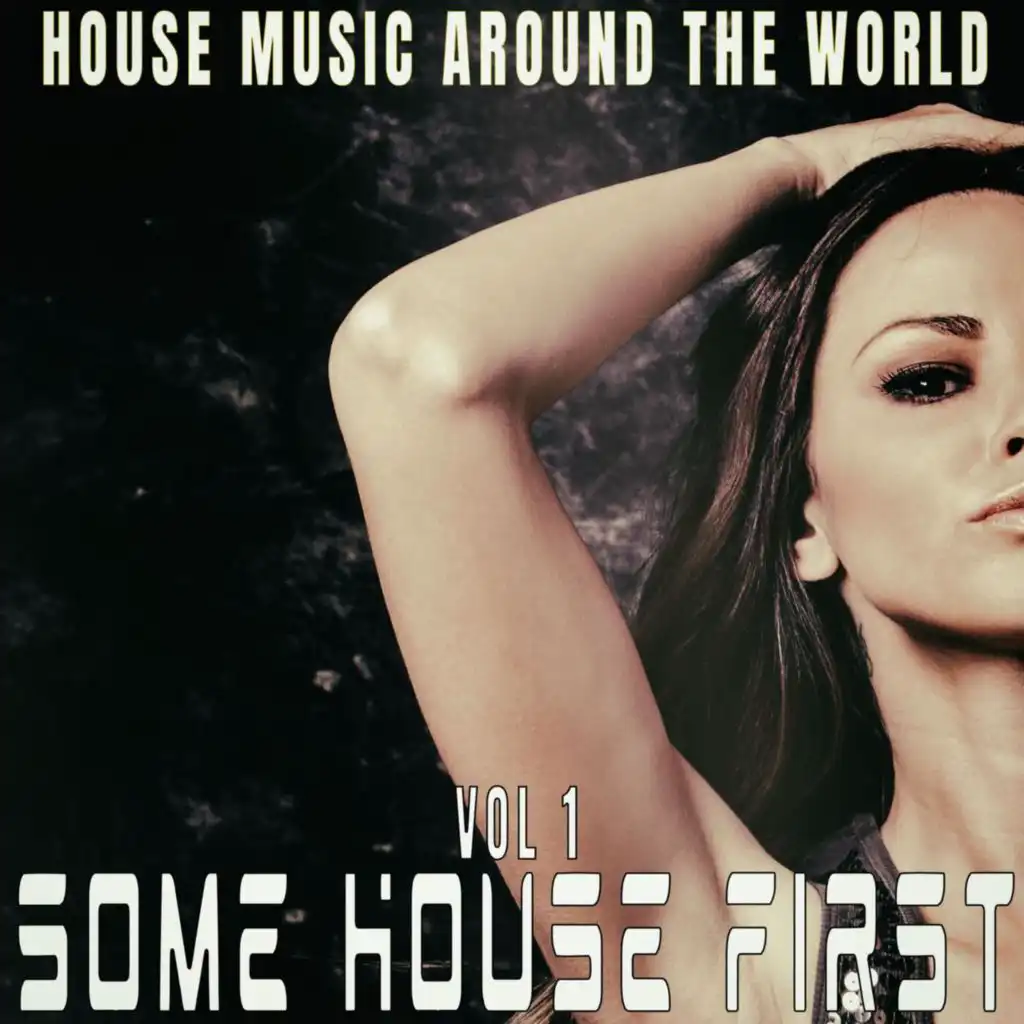 Some House First: Vol.1 - House Music Around the World