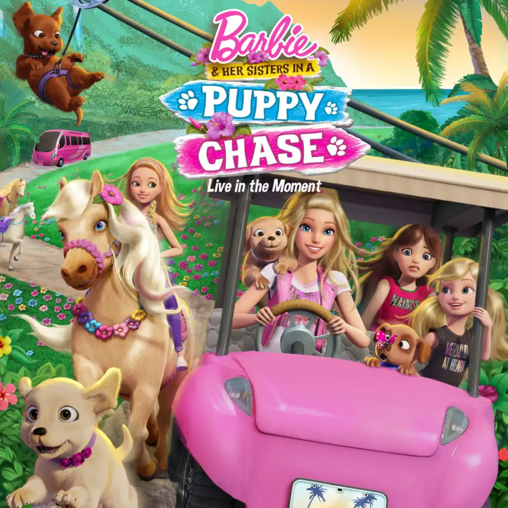 Live in the Moment (from “Barbie & Her Sisters in The Great Puppy Chase”)