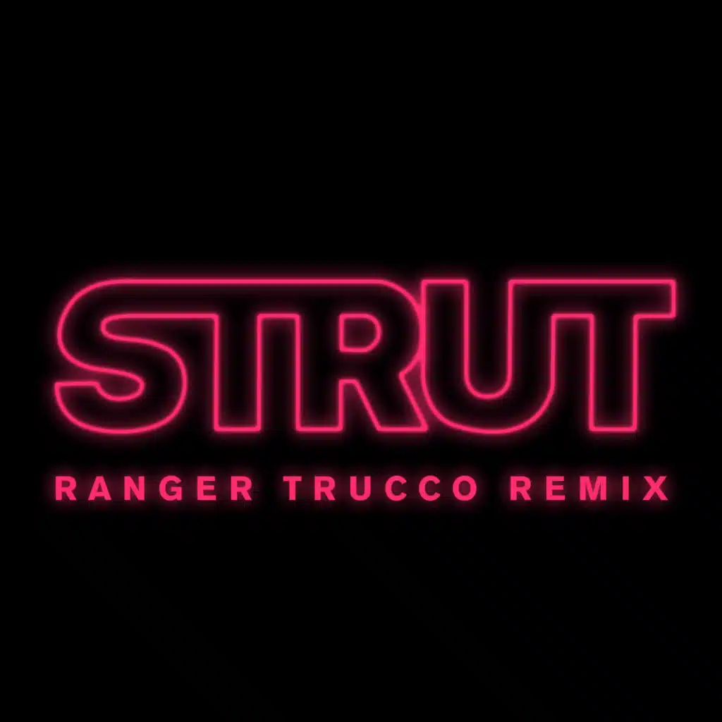 Strut (Ranger Trucco Remix)