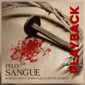 Pelo Sangue (Playback) [feat. Clayton Queiroz]