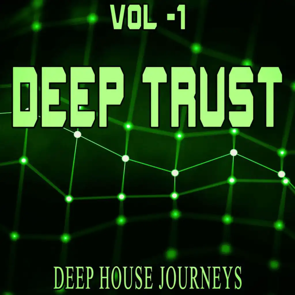 Deep Trust, Vol. 1 - Deep House Journeys