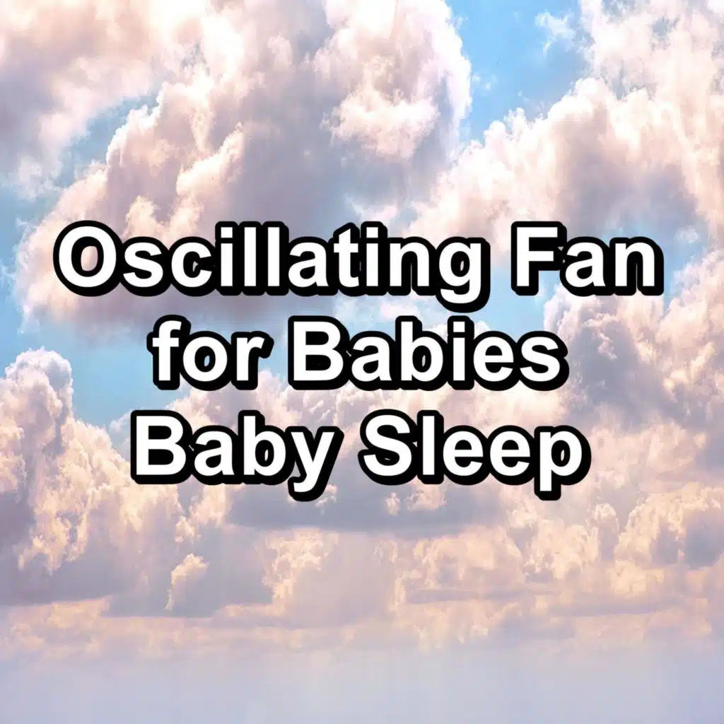 Oscillating Fan for Babies Baby Sleep