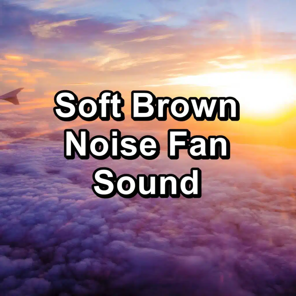 Soft Brown Noise Fan Sound