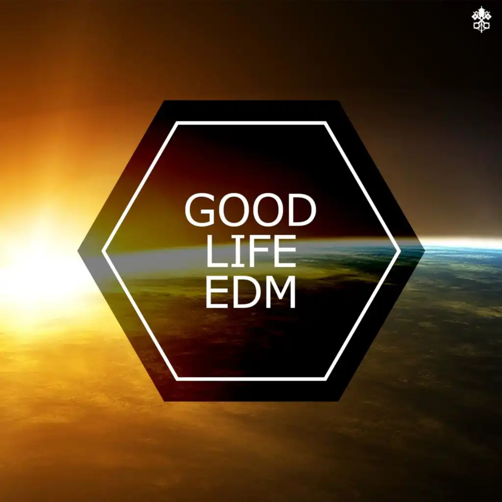 Good Life EDM