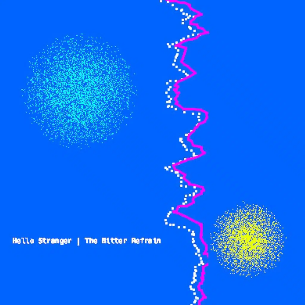 Hello Stranger / The Bitter Refrain