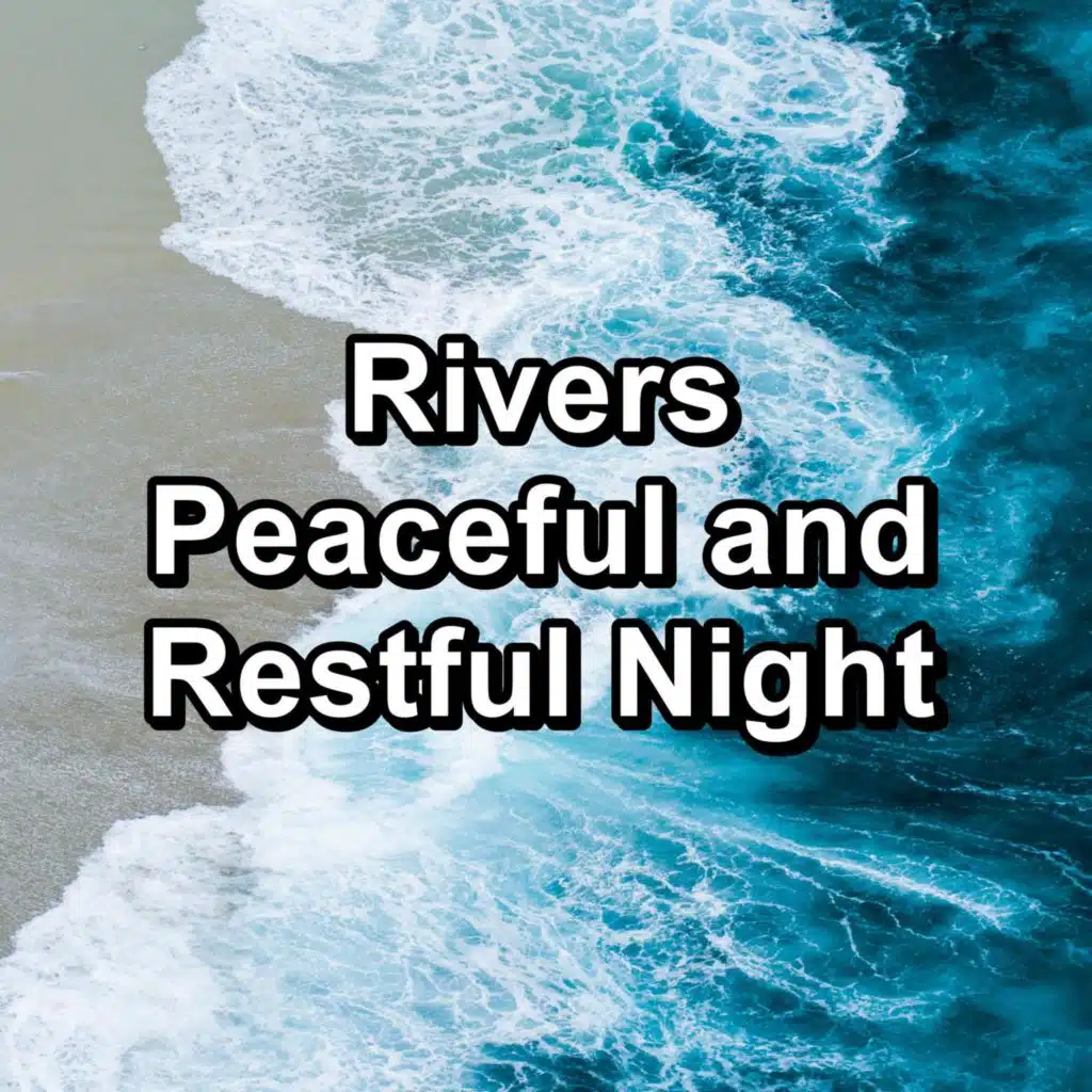 Rivers Peaceful and Restful Night