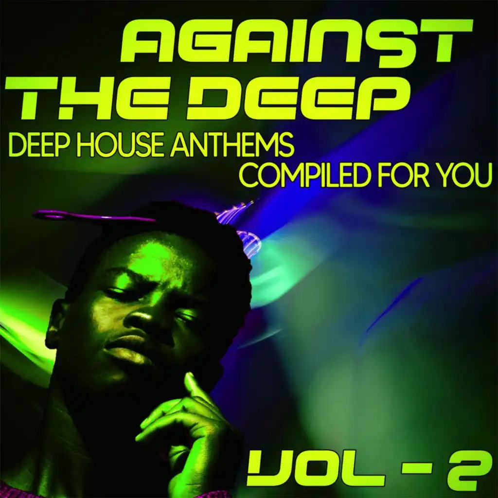 Against the Deep, Vol. 2 - Deep House Anthems, Compiled for You