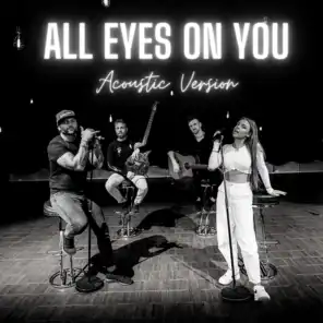 All Eyes On You (Acoustic Version)