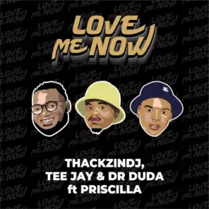 Love Me Now (feat. Priscilla)