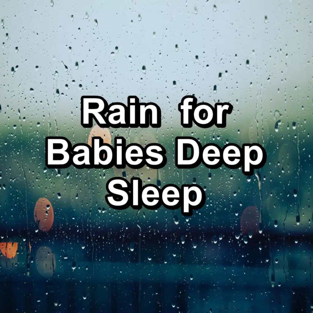 Rain  for Babies Deep Sleep