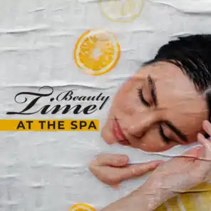 Beauty Time at the Spa – Self Care Routine, Massage and Relaxation