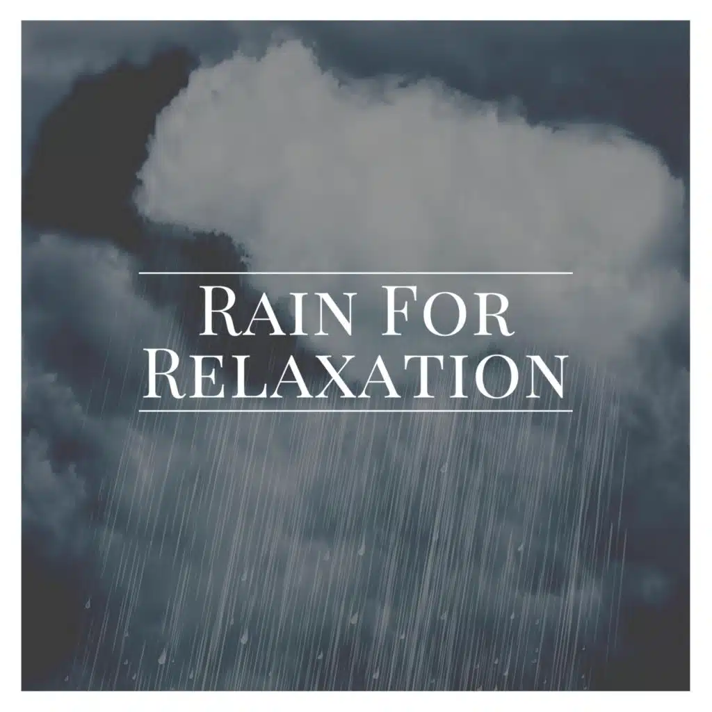 Rain For Relaxation (feat. The Sleep Specialist)