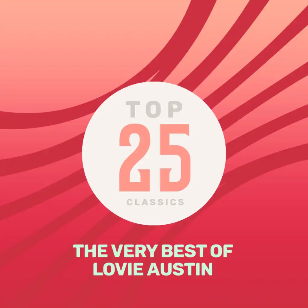 Top 25 Classics - The Very Best of Lovie Austin