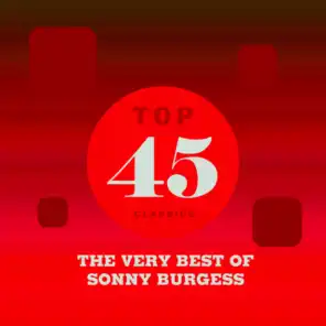 Top 45 Classics - The Very Best of Sonny Burgess