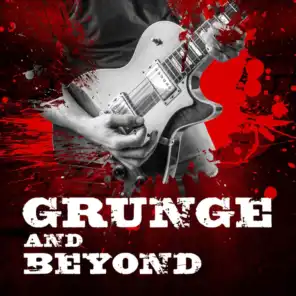 Grunge and Beyond