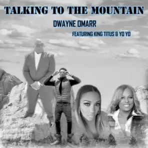 Talking to the Mountain (feat. King Titus & Yo-Yo)