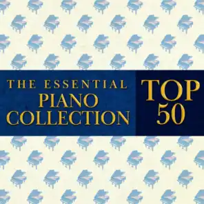 The Essential Piano Collection: Top 50