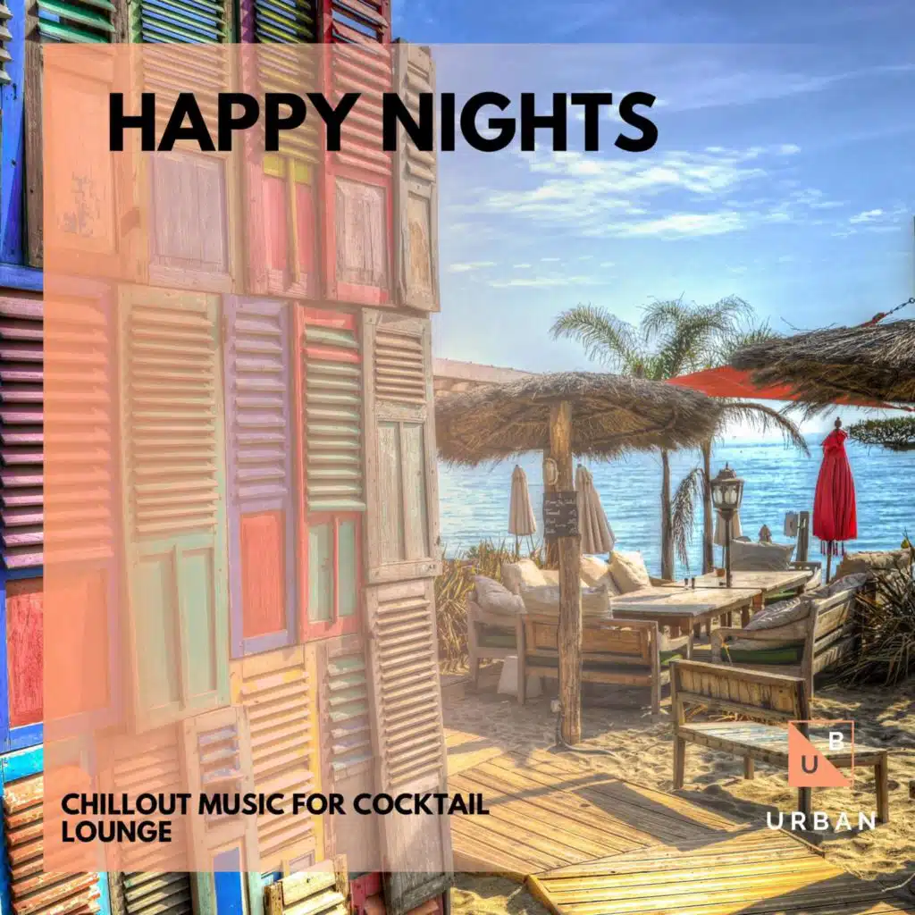 Happy Nights - Chillout Music For Cocktail Lounge