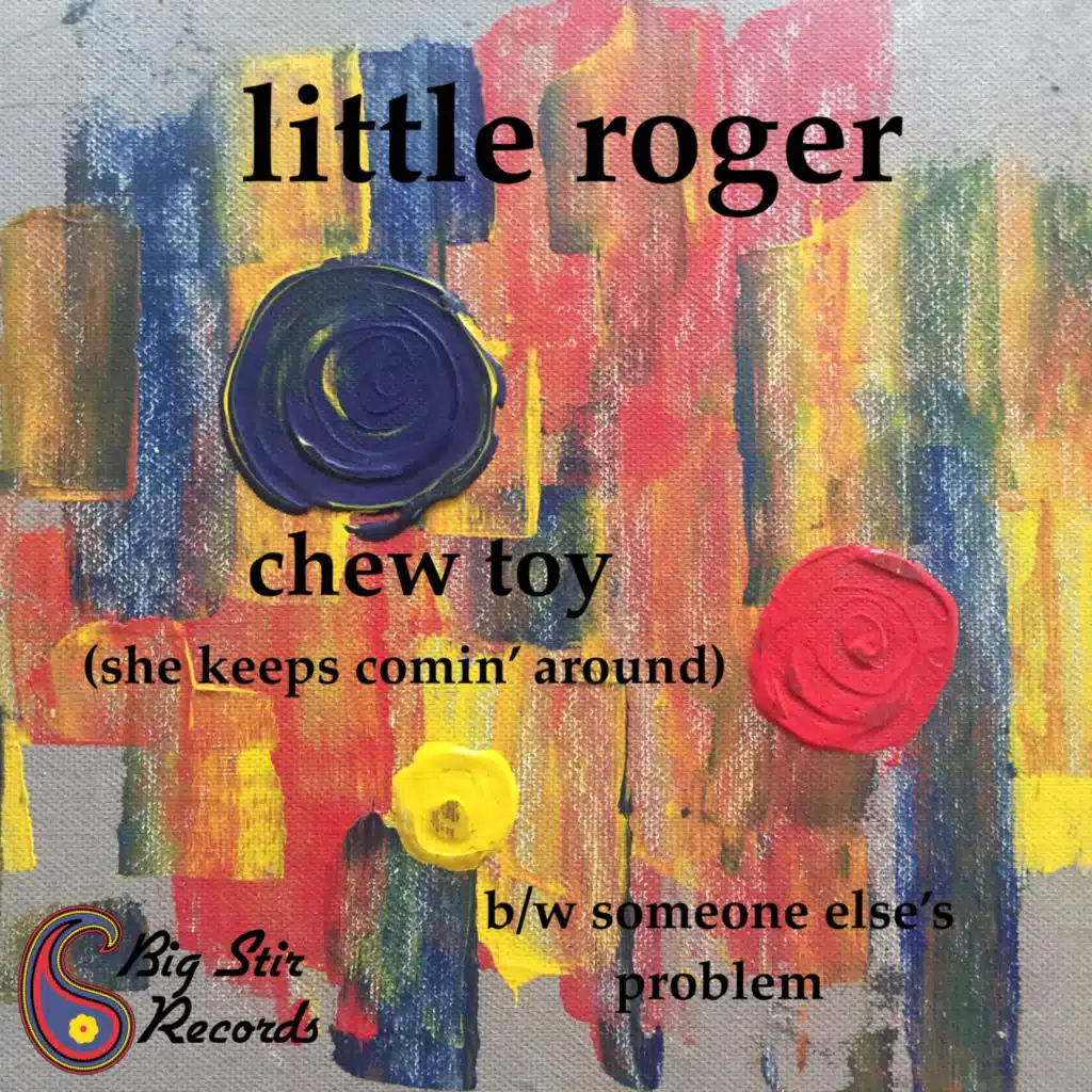 Chew Toy (She Keeps Comin' Around) (Big Stir Single No, 109)