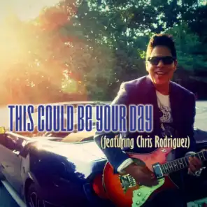 This Could Be Your Day (feat. Chris Rodriguez)