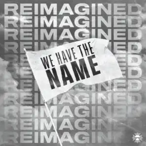 We Have The Name (Reimagined) (feat. The Fire & The Fog & Calah Mikal)
