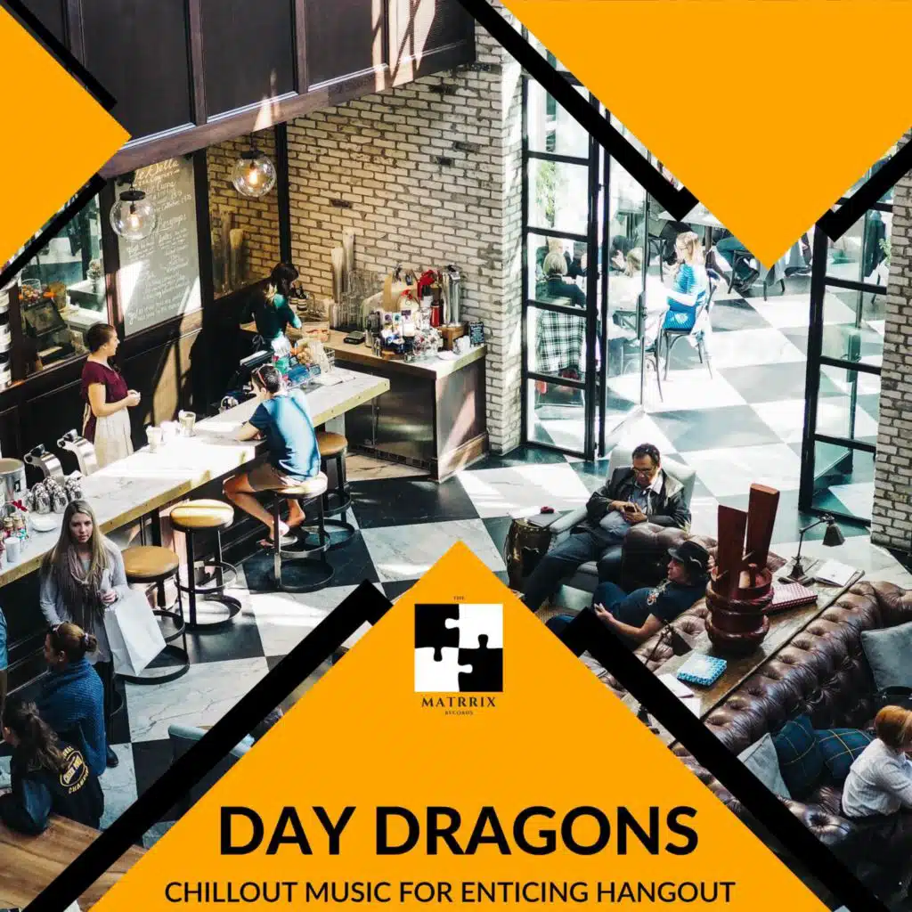 Day Dragons - Chillout Music For Enticing Hangout