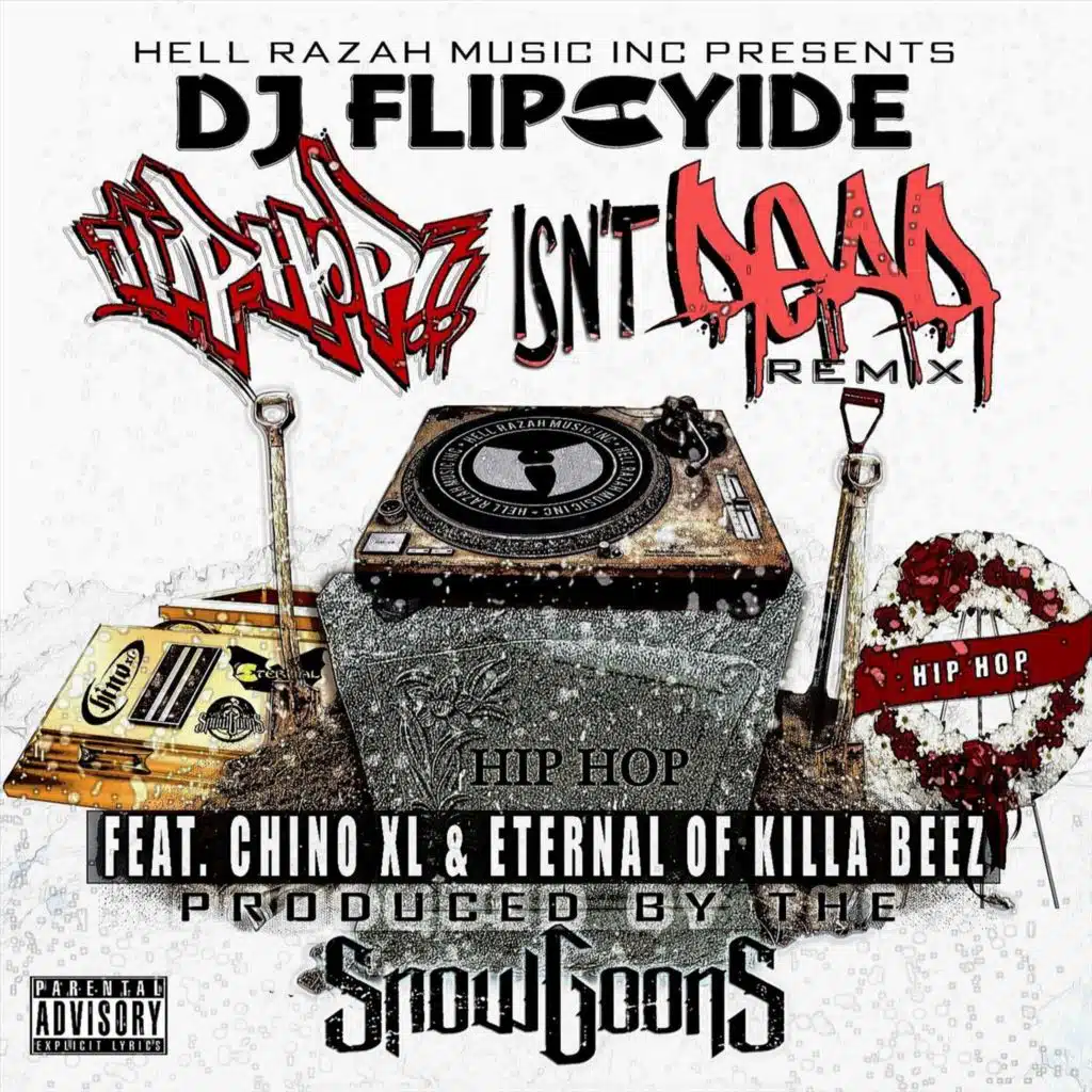 Hip Hop Isn't Dead (Remix) [feat. Chino XL & Eternal of Killa Beez]