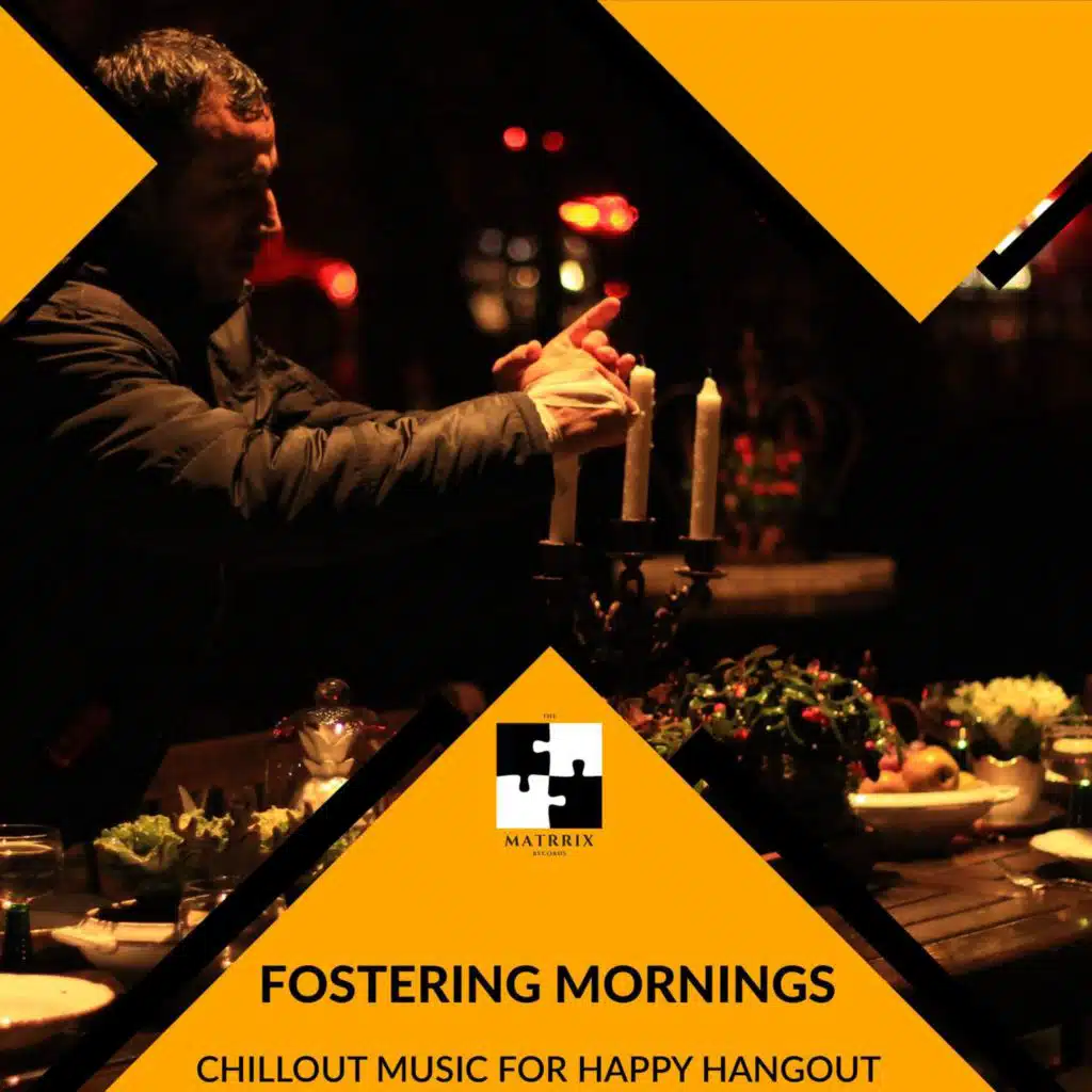 Fostering Mornings - Chillout Music for Happy Hangout