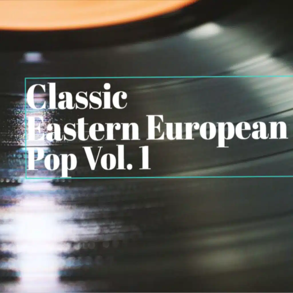 Classic Eastern European Pop Vol. 1