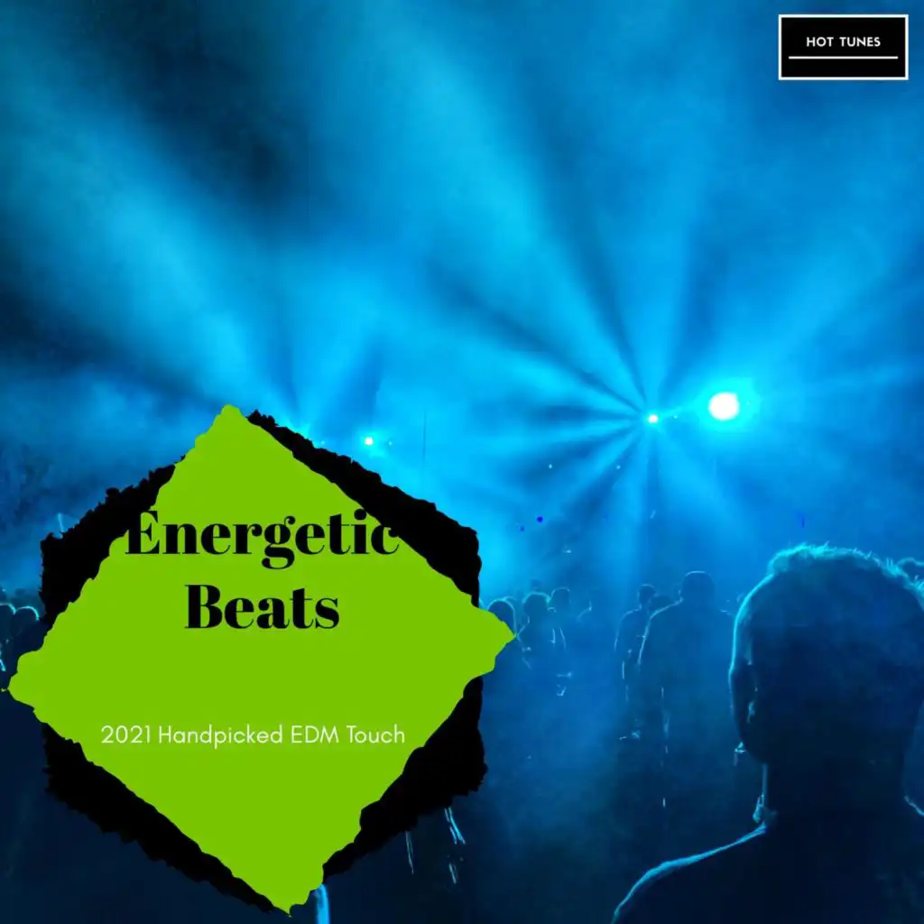 Energetic Beats - 2021 Handpicked EDM Touch