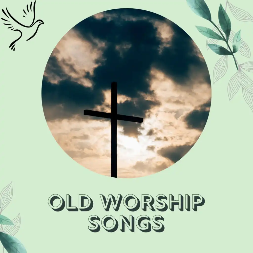 Old Worship Songs