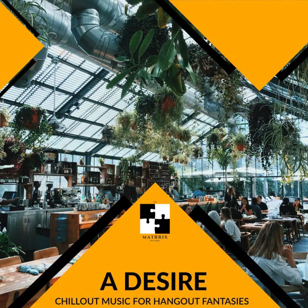 A Desire - Chillout Music For Hangout Fantasies