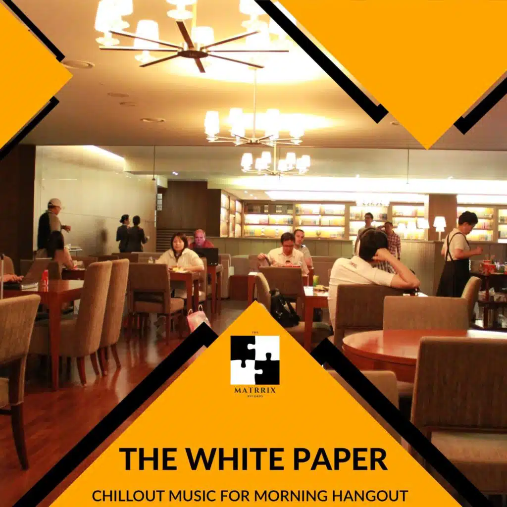 The White Paper - Chillout Music For Morning Hangout